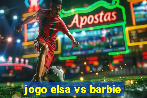 jogo elsa vs barbie